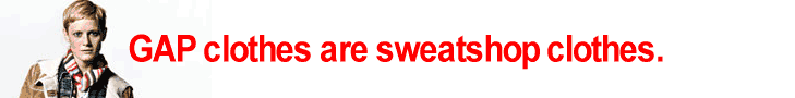GAP clothes are sweatshop clothes banner ad